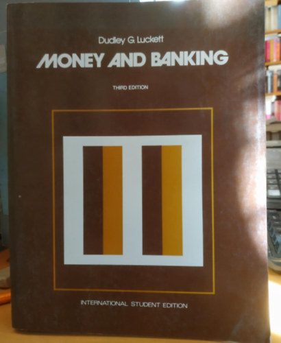 Dudley G. Luckett - Money and Banking (Third Edition)(International Student Edition)