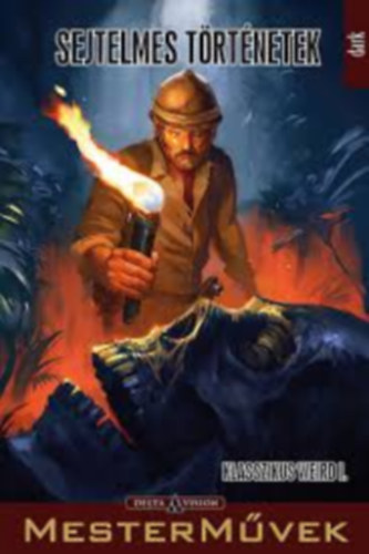 Sejtelmes t�rt�netek- Klasszikus Weird I.