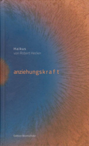 Robert Hecker - Anziehungskraft