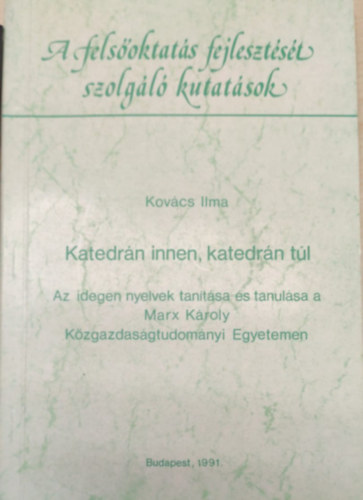 Kovcs Ilma - Katedrn innen, katedrn tl - Az idegen nyelvek tantsa s tanulsa a Marx Kroly Kzgazdasgtudomnyi Egyetemen