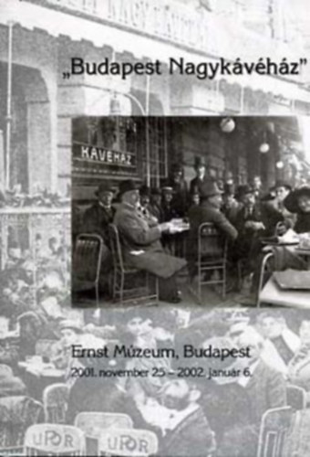 Saly Nomi  (szerk.) - 'Budapest Nagykvhz'- Ernst Mzeum, Bp., 2001. 11. 25.- 2002.01. 06