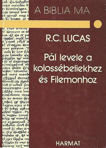 R.C. Lucas - Pál levele a kolossébeliekhez és Filemonhoz
