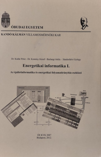 Dr. Dr. Kem�ny J�zsef, Barlangi Attila, S�ndorfalvi Gy�rgy K�d�r P�ter - Energetikai informatika I.
