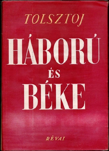Tolsztoj - H�bor� �s b�ke I-III.