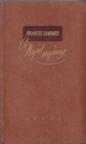 Francis Jammes - A nyl regnye