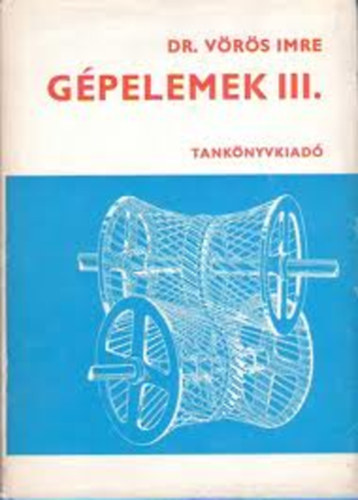 Dr. V�r�s Imre - G�pelemek III. (fogaskerekek)