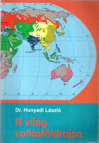 Dr. Hunyadi Lszl - A vilg vallsfldrajza