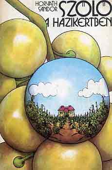 Horv�th S�ndor - Sz�l� a h�zikertben