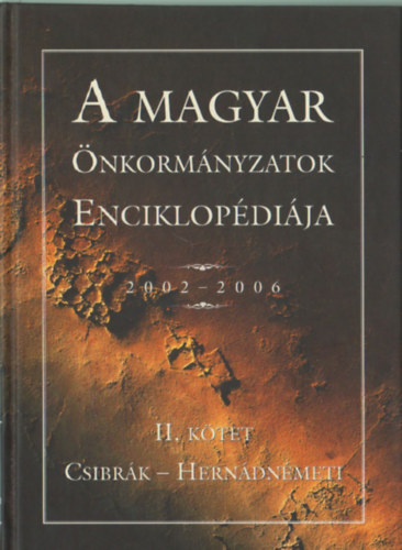 Galisz Tams  (szerk.) - A Magyar nkormnyzatok Enciklopdija 2002-2006. III. (Herndpetri - Mhkerk)