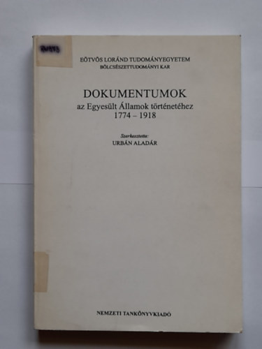 Urbn Aladr  (szerk.) - Dokumentumok az Egyeslt llamok trtnethez 1744-1918