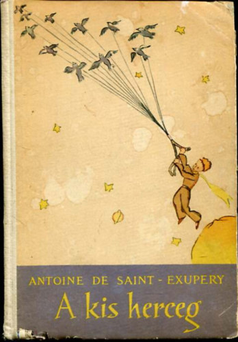 Antoine de Saint-Exupry - A kis herceg