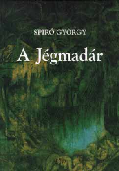 Spir� Gy�rgy - A J�gmad�r