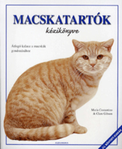 Clare Gibson - Macskatartk kziknyve (tfog kalauz a macskk gondozshoz)