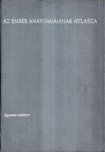 Kiss Ferenc Dr.- Szentgothai Jnos Dr.  (szerk.) - Az ember anatmijnak atlasza II. - Zsigertan, belselvlaszts mirigyek, szv