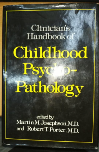 Robert T. Porter Martin M. Josephson - Clinician's Handbook of Childhood Psychopathology