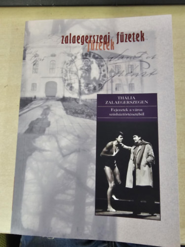 Bres Katalin  (szerk.) - Thlia Zalaegerszegen: Fejezetek a vros sznhztrtnetbl.