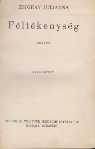 Zsigray Julianna - Féltékenység I-II. (Egybekötve)