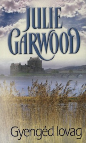 Julie Garwood - Gyengéd lovag