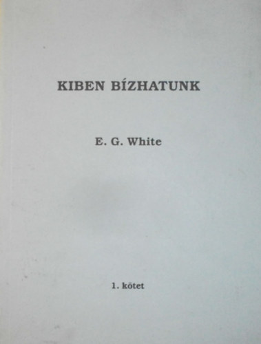 E. G. White - Kiben bzhatunk?