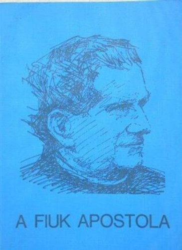 Dr. Luk�cs Istv�n - A fi�k apostola