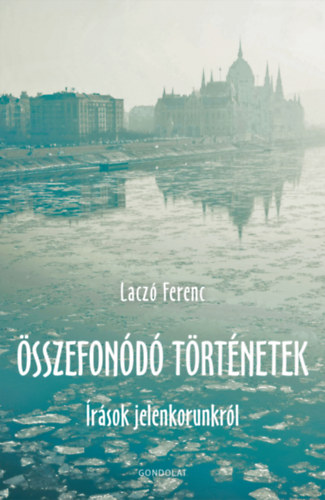 Laczó Ferenc - Összefonódó történetek