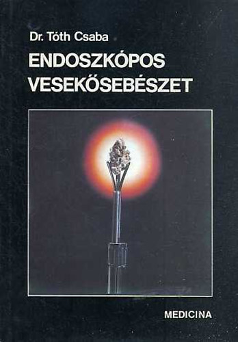 T�th Csaba - Endoszk�pos vesek�seb�szet