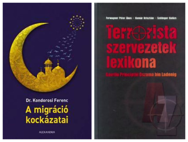 Kondorosi Ferenc, Gyrfi Kroly Ferwagner-Komr-Szlinger - Terrorista szervezetek lexikona + A migrci kockzatai  + Keresztnyldzs a 21. szzad elejn (3 m)