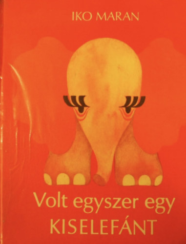 Iko Maran - Volt egyszer egy kiselefnt