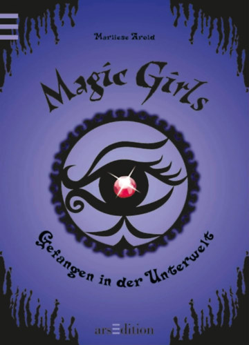 Marliese Arold - Magic Girls - Gefangen in der Unterwelt