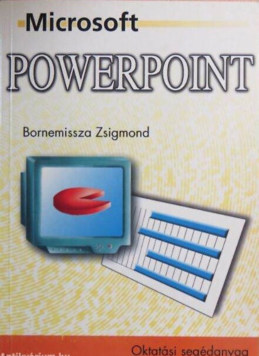 Bornemissza Zsigmond - Microsoft Powerpoint 97 (Oktatsi segdanyag)