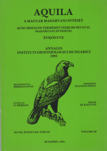 Kalots Zsolt  (szerk.) - Aquila - A Magyar Madrtani Intzet vknyve 1991 (XCVIII. vf. Vol. 98.)