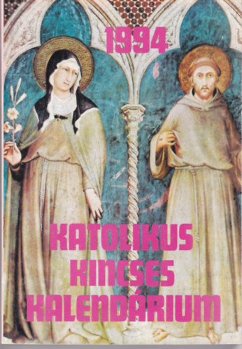 Dr. Harmath K�roly  (szerk.) - Katolikus Kincses Kalend�rium 1994