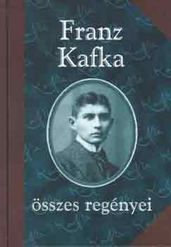 Franz Kafka - Franz Kafka összes regényei