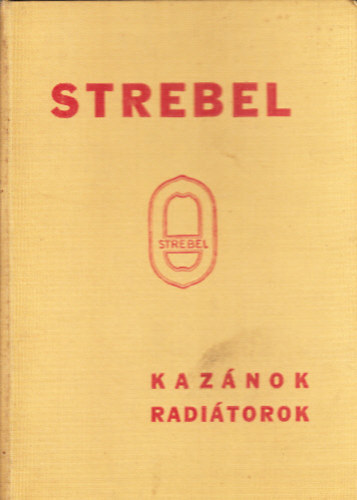 Strebel kazánok, radiátorok