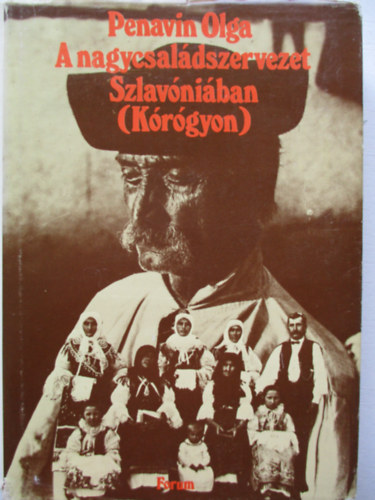 Pennavin Olga - A nagycsal�dszervezet Szlav�ni�ban (K�r�gyon)