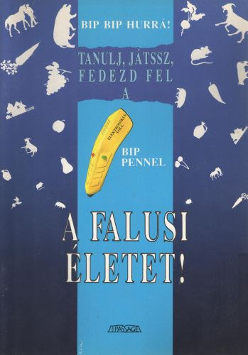 Tanulj, jtssz, fedezd fel a Bip Pennel a falusi letet!