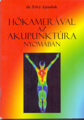 E�ry Aj�ndok - H�kamer�val az akupunkt�ra nyom�ban