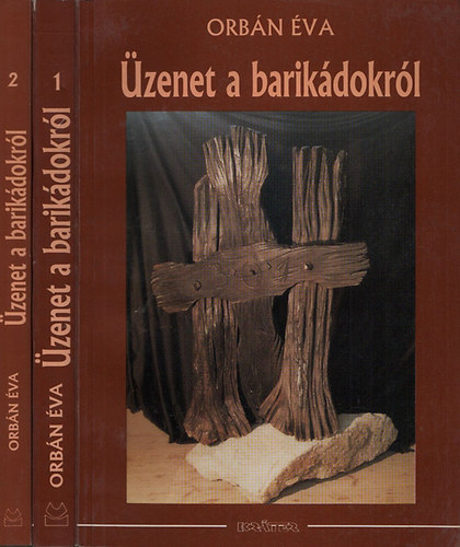 Orb�n �va - �zenet a barik�dokr�l I-II.