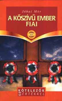 Jókai Mór - A kőszívű ember fiai - Kötelezők M/értékkel