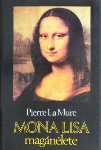Pierre La Mure - Mona Lisa magánélete
