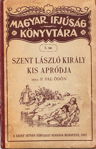 P. Pl dn - Szent Lszl kirly kis aprdja