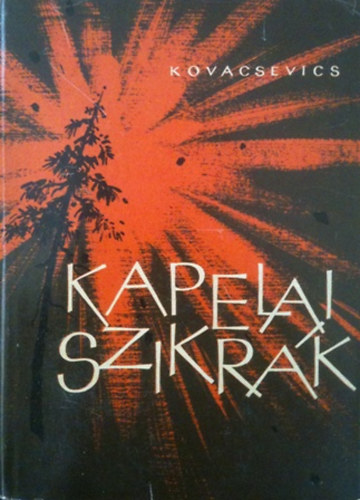 Kovacsevics Veljko - Kapelai szikr�k