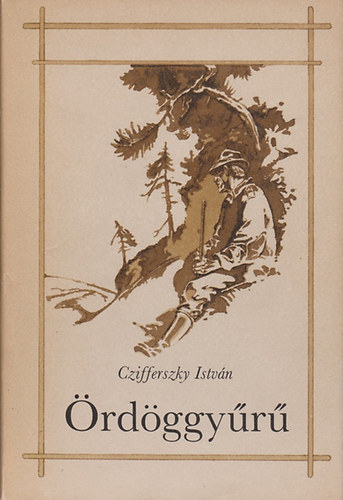 Czifferszky Istv�n - �rd�ggy�r� (Vad�szelbesz�l�sek)