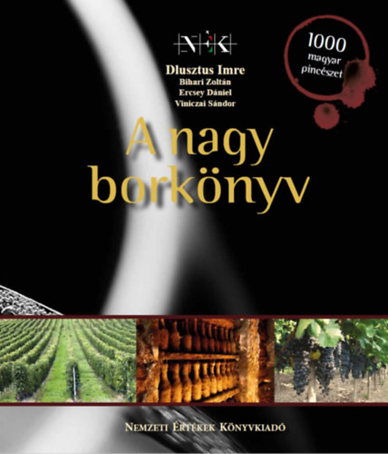 Bihari Zolt�n, Ercsey D�niel, Viniczai S�ndor Dlusztus Imre - A nagy bork�nyv