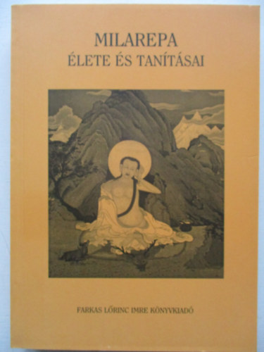 Farkas L�rinc Imre Kiad� - Milarepa �lete �s tan�t�sai