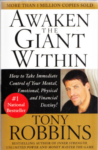 Anthony Robbins - Awaken the Giant Within : How to Take Immediate Control of Your Mental, Emotional, Physical and Financial Destiny!