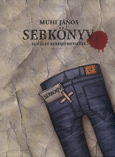 Muhi Jnos - Sebknyv - Egy let keresztmetszete (CD mellklettel)