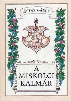 Lipt�k G�bor - A miskolci kalm�r