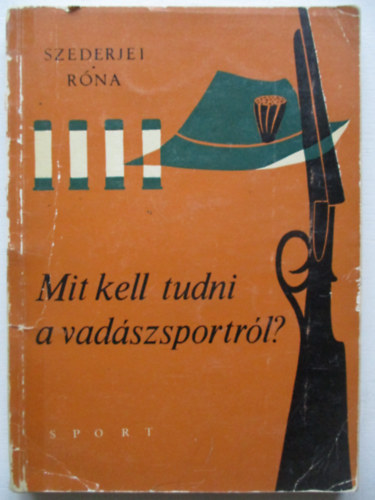 Szederjei kos-Rna Istvn - Mit kell tudni a vadszsportrl?