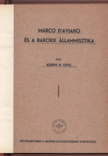 Kelényi B. Ottó - Marco d'Aviano és a barokk állammisztika